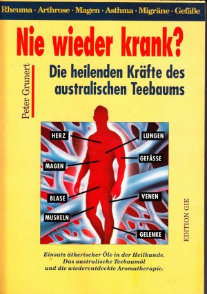 gebrauchtes Buch – Peter Grunnert – Nie wieder krank? Die heilenden Kräfte des australischen Teebaums. .