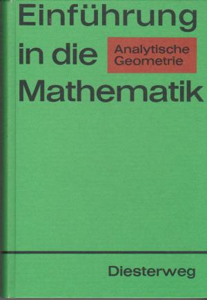 Einführung in die Mathematik / Analytische Geometrie - Kittler, Hermann Schröder, Heinz Uchtmann, Hermann Wölz, Rudi