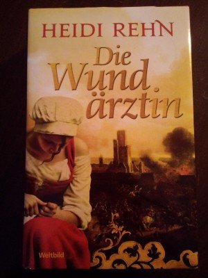 gebrauchtes Buch – Heidi Rehn – Die Wundärztin