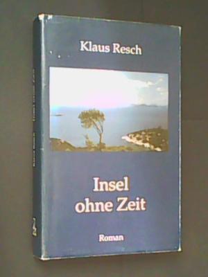 gebrauchtes Buch – Klaus Resch – Insel ohne Zeit