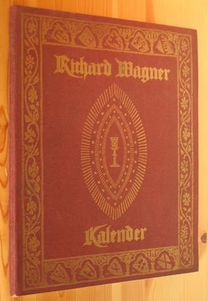 Richard Wagner Kalender 1918 – mit 12 Illustrationen von Ferd. Leeke und Notenbeispielen