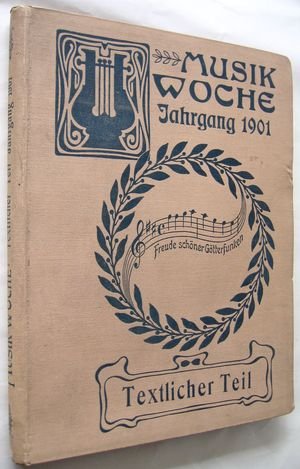 Die Musik-Woche - Moderne Illustrierte Zeitschrift - wöchentlich - Jahrgang 1901 - Textlicher Teil - selten!