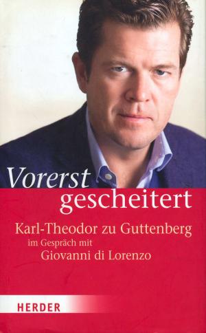 gebrauchtes Buch – Guttenberg, Karl-Theodor zu – Vorerst gescheitert - Wie Karl-Theodor zu Guttenberg seinen Fall und seine Zukunft sieht