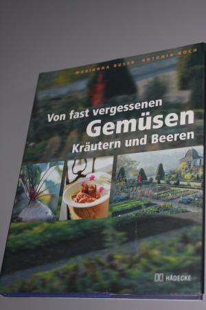 Von fast vergessenen Gemüsen, Kräutern und Beeren