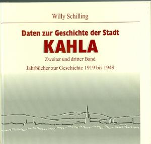 Daten zur Geschichte der Stadt Kahla zweiter und dritter Band Jahrbücher zur Geschichte 1919 bis 1949 - Schilling, Willy