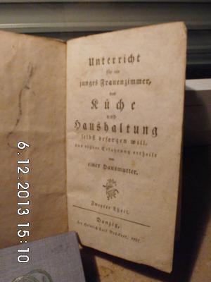 Unterricht für ein junges Frauenzimmer, das Küche und Haushaltung selbst besorgen will.