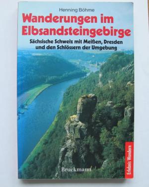 gebrauchtes Buch – Henning Böhme – Wanderungen im Elbsandsteingebirge Bruckmann Wanderführer