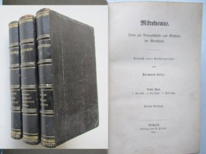 Mikrokosmus. Ideen zur Naturgeschichte und Geschichte der Menschheit. Versuch einer Anthropologie. 3. u. 4. Aufl. 3 Bde. Leipzig, Hirzel, 1878-84. Hldr […]