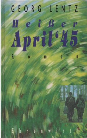 Heißer April '45. Roman