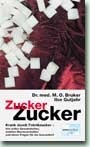 gebrauchtes Buch – Max Otto Bruker – Zucker Zucker krank durch Fabrikzucker gebrauchtes Buch – Max Otto Bruker – Zucker Zucker krank durch Fabrikzucker