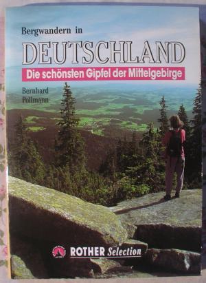 Bergwandern in Deutschland. 54 augewählte Wanderungen