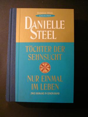 gebrauchtes Buch – Danielle Steel – Töchter der Sehnsucht / Nur einmal im Leben