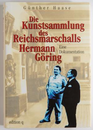 gebrauchtes Buch – Günther Haase – Die Kunstsammlung des Reichsmarschalls Hermann Göring