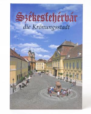 Székesfehérvár - die Krönungsstadt