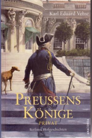 gebrauchtes Buch – Karl Eduard Vehse – Preussens Könige   privat