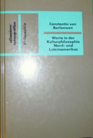 gebrauchtes Buch – Barloewen, Constantin von – Werte in der Kulturphilosophie Nord- und Lateinamerikas