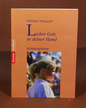 gebrauchtes Buch – Wilfried Wiegand – Lieber Gott, in deiner Hand