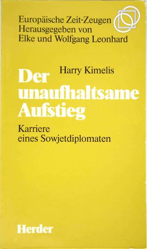 Der unaufhaltsame Aufstieg. Karriere eines Sowjetdiplomaten