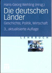 gebrauchtes Buch – Wehling, Hans-Georg  – Die deutschen Länder - Geschichte, Politik, Wirtschaft