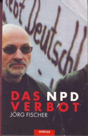 gebrauchtes Buch – Jörg Fischer – Das NPD-Verbot