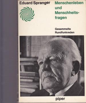 antiquarisches Buch – Rundfunkreden - Sprenger, Eduard – Menschenleben und Menschheitsfragen. Gesammelte Rundfunkreden.