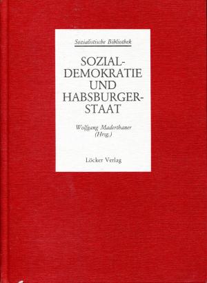 Sozialdemokratie und Habsburgerstaat. Sozialistische Bibliothek Band 1