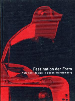 gebrauchtes Buch – Kieselbach, Ralf J – Faszination der Form. Automobildesign in Baden-Württemberg. gebrauchtes Buch – Kieselbach, Ralf J – Faszination der Form. Automobildesign in Baden-Württemberg.