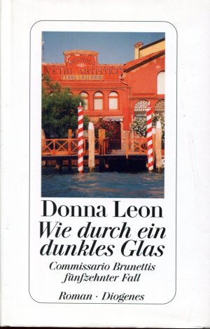 gebrauchtes Buch – Donna Leon – Wie durch ein dunkles Glas. Commissario Brunettis fünfzehnter Fall