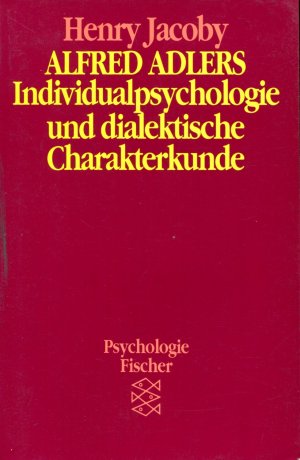 Alfred Adlers Individualpsychologie und dialektische Charakterkunde