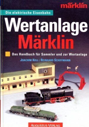Wertanlage Märklin - Das Handbuch für Sammler und zur Wertanlage (ISBN 9780972252225)