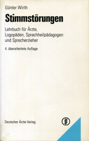 Stimmstörungen - Lehrbuch für Ärzte, Logopäden, Sprachheilpädagogen und Sprecherzieher