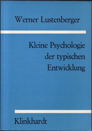 antiquarisches Buch – Werner Lustenberger – Kleine Psychologie der typischen Entwicklung