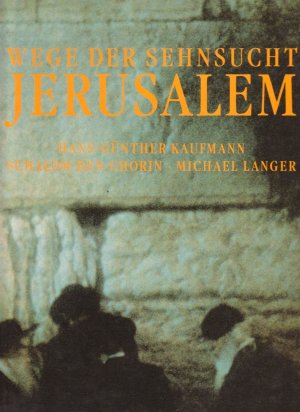 Wege der Sehnsucht : Jerusalem