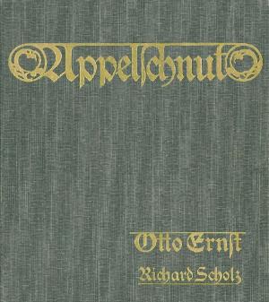 Appelschnut. Altes und Neues von ihren Taten, Abenteuern und Meinungen.