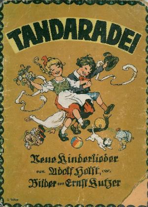 Tandaradei. Neue Kinderlieder.