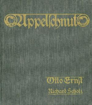 Appelschnut. Neues und Altes von ihren Taten, Abenteuern und Meinungen.