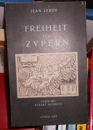 antiquarisches Buch – Jean Leroy – Freiheit für Zypern (La tragédie Cypriote continue) Vorwort von Eckart Peterich.