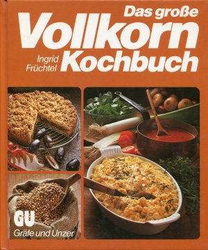 gebrauchtes Buch – Ingrid Früchtel – Das grosse Vollkorn Kochbuch