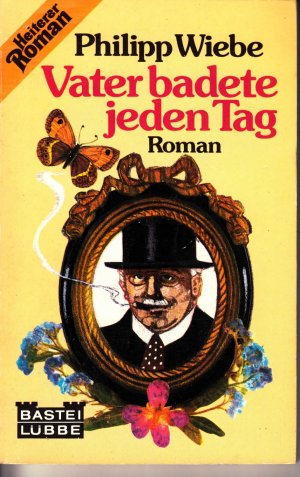 gebrauchtes Buch – Philipp Wiebe – VATER BADETE JEDEN TAG gebrauchtes Buch – Philipp Wiebe – VATER BADETE JEDEN TAG