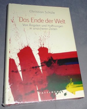 gebrauchtes Buch – Christian Schüle – Das Ende der Welt - Von Ängsten und Hoffnungen in unsicheren Zeiten