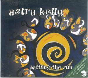 neuer Tonträger – Astra Kelly – Battling The Sun