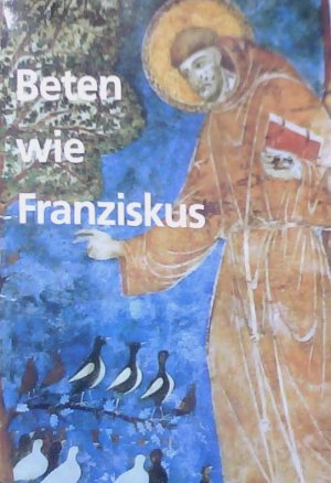 gebrauchtes Buch – Franziskaner-Missions-Verein – Beten wie Franziskus