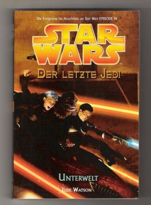 gebrauchtes Buch – Jude Watson – Star Wars - Der letzte Jedi - Unterwelt