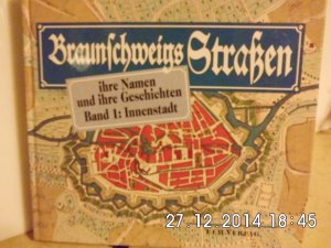 Braunschweigs Strassen - ihre Namen und ihre Geschichte