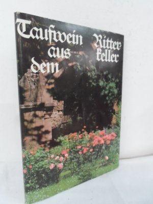 gebrauchtes Buch – Gottfried Müller – Taufwein aus dem Ritterkeller, Bilder und Sagen aus dem Gebiet zwischen Unstrut und Harz