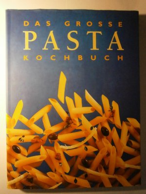 gebrauchtes Buch – Das Grosse Pasta Kochbuch – Das grosse Pasta Kochbuch