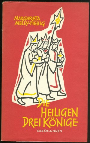 Die Heiligen Drei Könige. Erzählungen. EA 1958