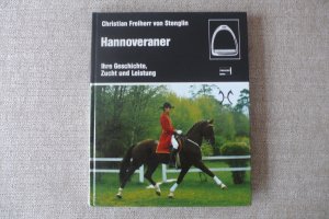 Hannoveraner  -  Ihre Geschichte, Zucht und Leistung