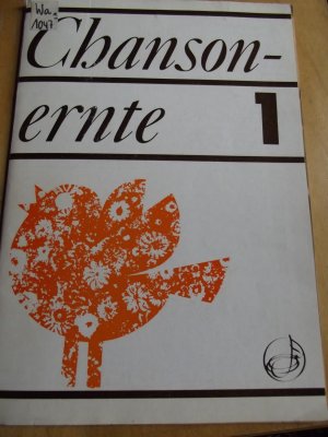 Chansonernte 1 Lieder der Chansontage der DDR 1981 Autografische Edition