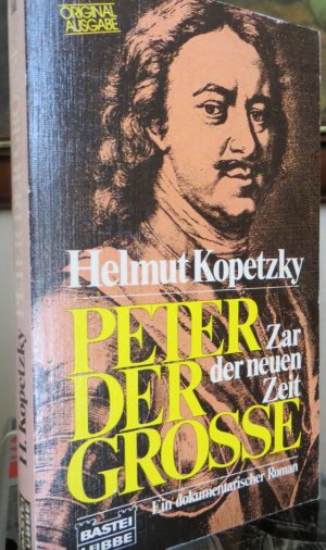 Peter der Grosse - Zar der neuen Zeit